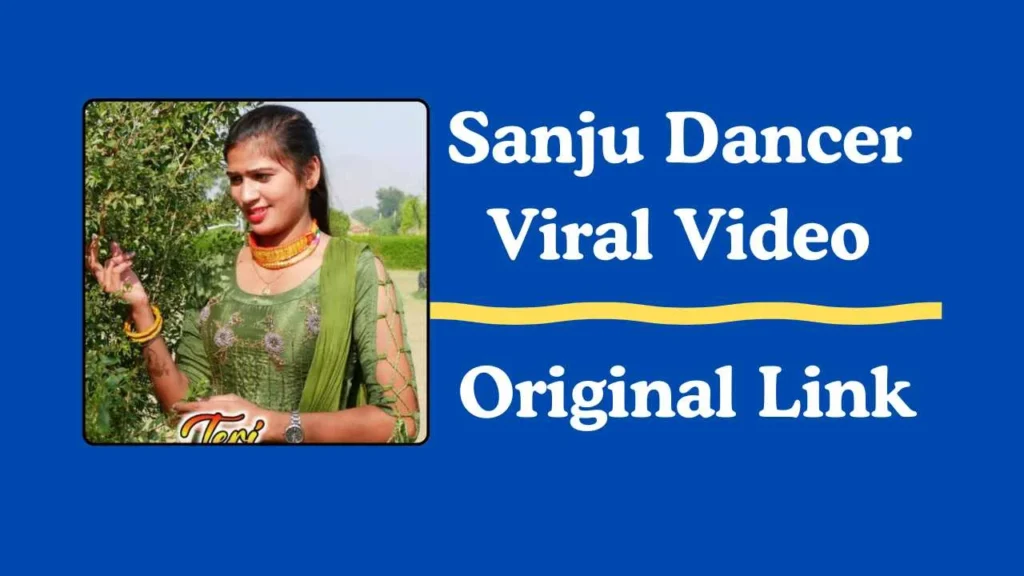 Sanju Dancer Viral Video Original Link