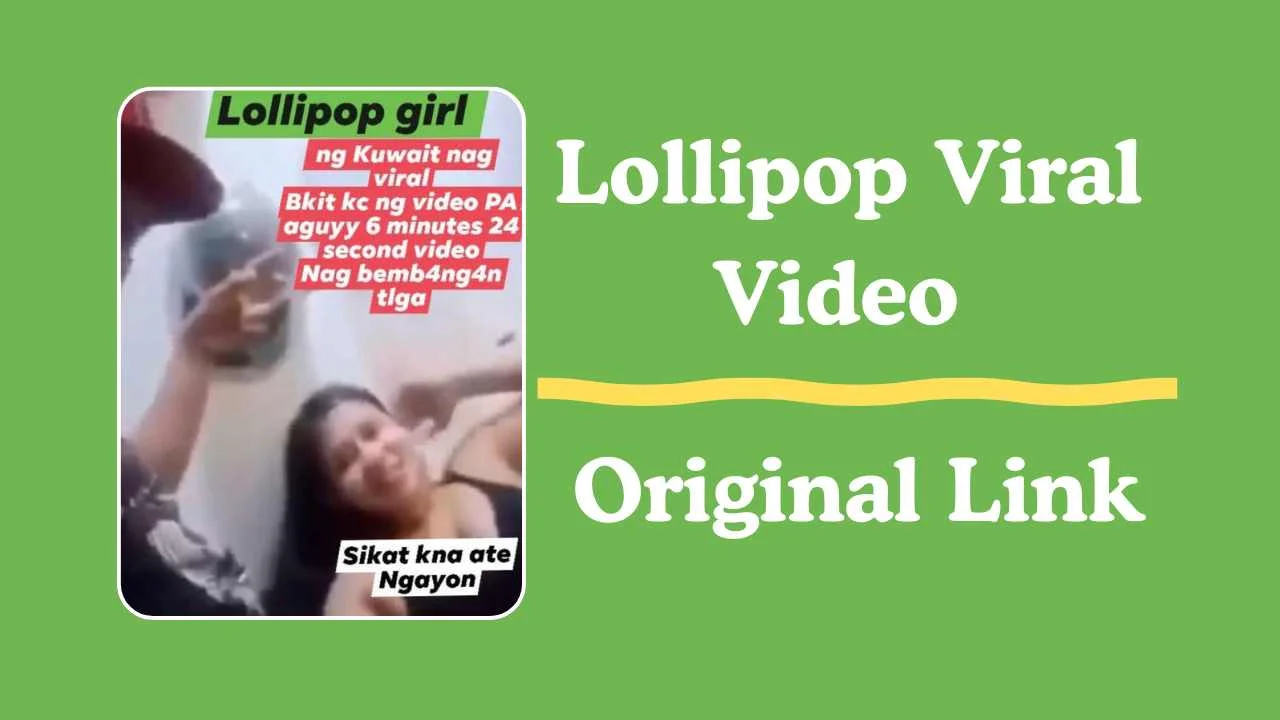 Lollipop Girl Viral Video Link | ললিপপ গার্ল ভাইরাল লিংক
