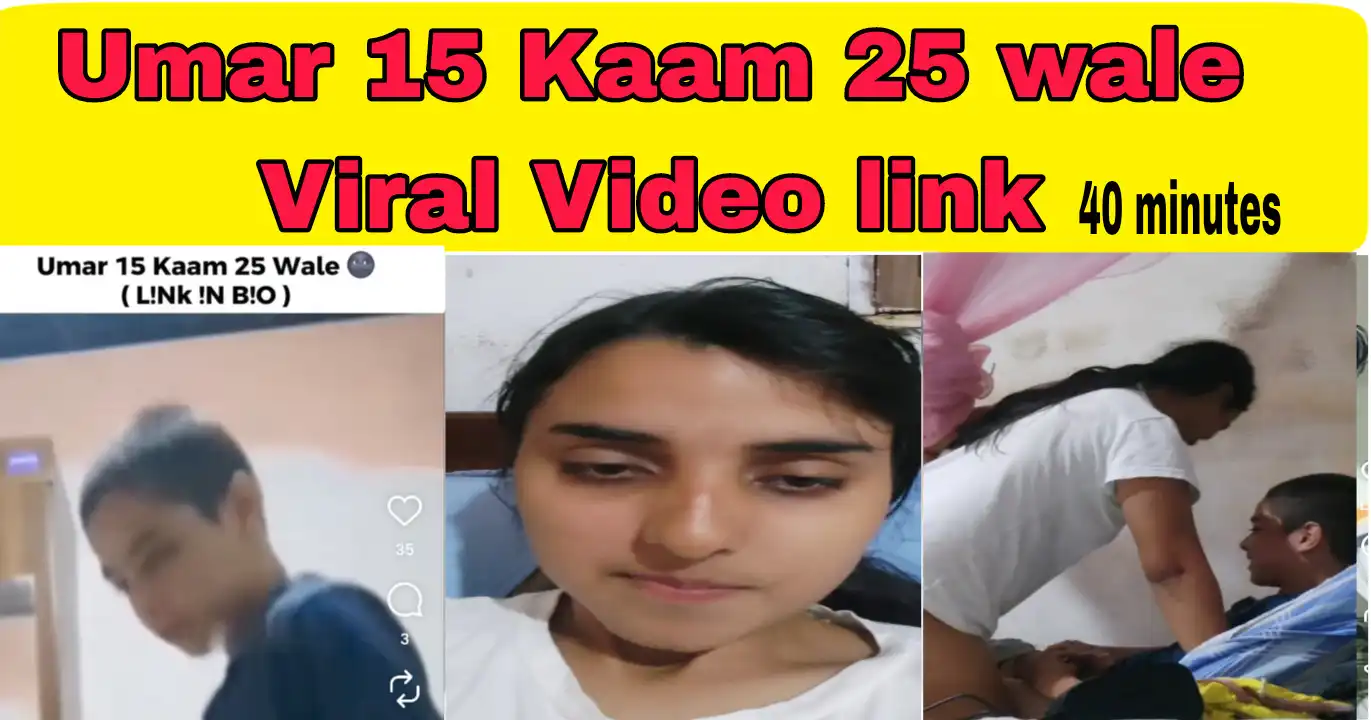 Umar 15 Kaam 25 Wale Ek Chota Baccha Viral 25 Year Cousin Girl 40 Minutes Reality Check